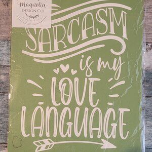Sarcasm is my love language ~ Reuseable silk screen stencil 8 1/2 x 11